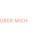 ÜBER MICH